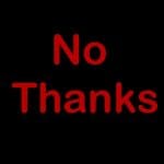 No, Thanks
